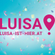 Bild mit rosa Schriftzug “Luisa - LUISA-IST-HIER.AT” auf türkisfarbenem Hintergrund.