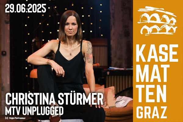 Werbung für die Veranstaltung Christina Stürmer - MTV Unplugged am 29. Juni 2025 auf der Schloßbergbühne Kasematten.