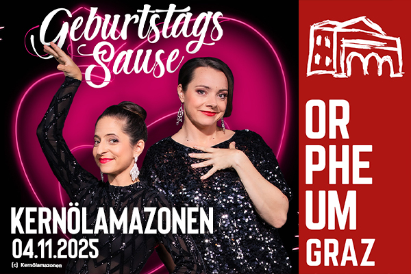 Werbung für die Veranstaltung Kernölamazonen Geburtstagssause am 4. November 2025 im Orpheum Graz.