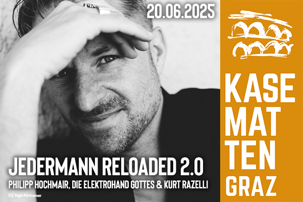 Werbung für die Veranstaltung Jedermann Reloaded 2.0 am 20.06.2025 auf der Schloßbergbühne Kasematten.