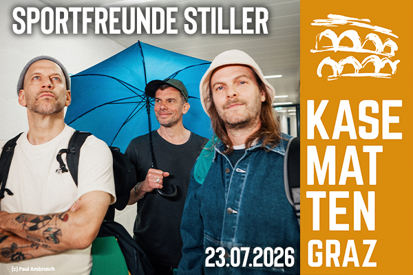 Werbung für die Veranstaltung Sportfreunde Siller am 23.07.2026 auf der Schloßbergbühne Kasematten.