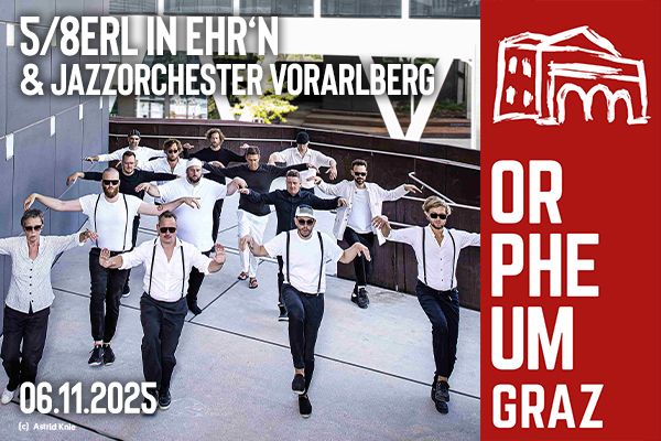 Werbung für die Veranstaltung 5/8erl in Ehr'n & Jazzorchester Vorarlberg am 06.11.2025 im Orpheum Graz.