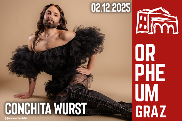 Werbung für die Veranstaltung Conchita Wurst am 02.12.2025 im Orpheum Graz.