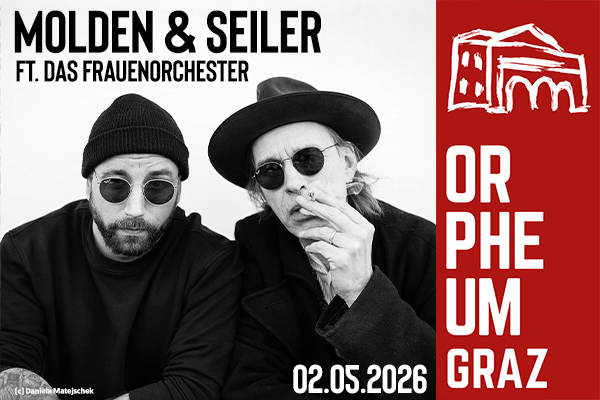 Werbung für die Veranstaltung Molden & Seiler am 02.05.2026 im Orpheum Graz.