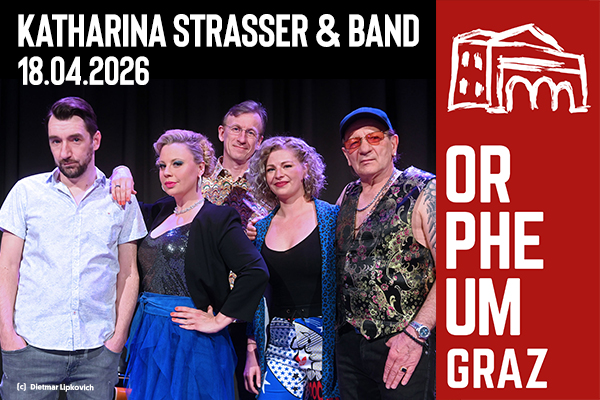 Werbung für die Veranstaltung KATHARINA STRASSER & BAND am 18.04.2026 im Orpheum Graz.