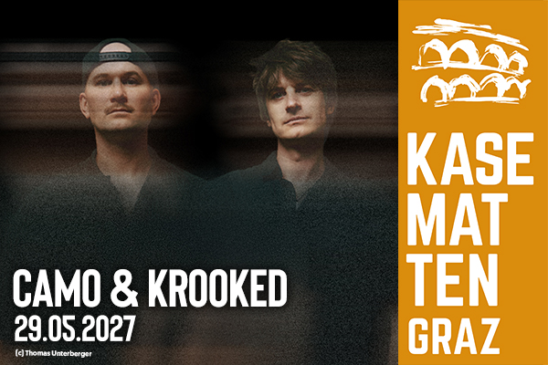 Werbung für die Veranstaltung CAMO & KROOKED am 29.05.2027 auf der Schloßbergbühne Kasematten